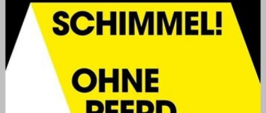 Event-Image for 'Schimmel! Ohne Pferd und ohne Reiter'