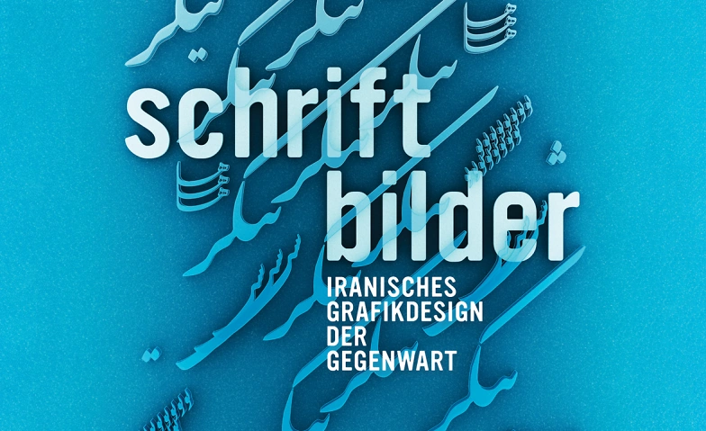 Event-Image for 'SCHRIFTBILDER IRANISCHES GRAFIKDESIGN DER GEGENWART'