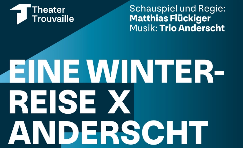 &quot;Eine Winterreise x anderscht&quot; - Premi&egrave;re ${singleEventLocation} Tickets