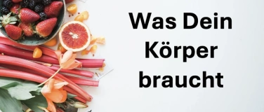 Event-Image for 'Was Dein K&ouml;rper braucht'