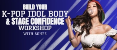 Event-Image for 'Build your K-Pop Idol Body & Stage Confidence Workshop'