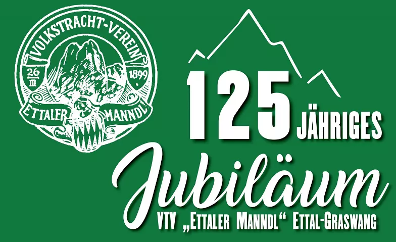 125 jähriges Jubiläum des VTV "Ettaler Manndl" Festzelt, Schattenwaldweg, 82488 Ettal Billets