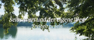 Event-Image for 'Selbstwert und der eigene Weg - Freiheit zu sein'