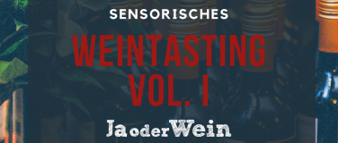 Event-Image for 'Sensorische Weintasting Vol. 1'