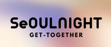 Event-Image for 'SeOULNIGHT Get-Together'