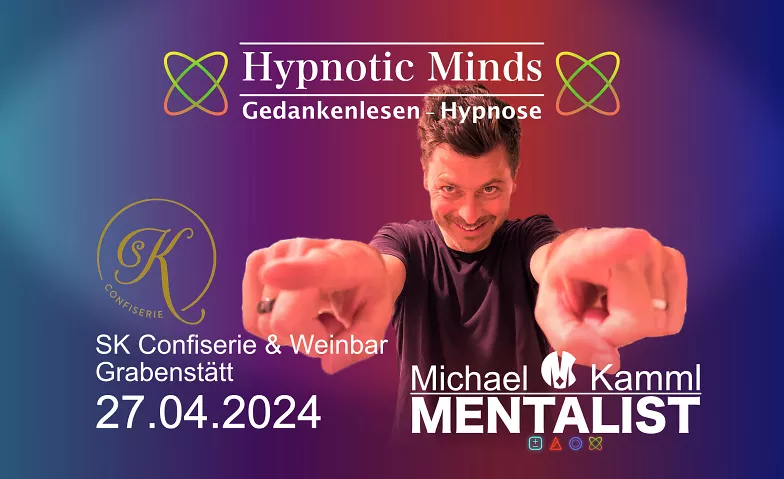 Michael Kamml - Hypnotic Minds SK Confiserie und Weinbar, Marktstraße 2, 83355 Grabenstätt Tickets
