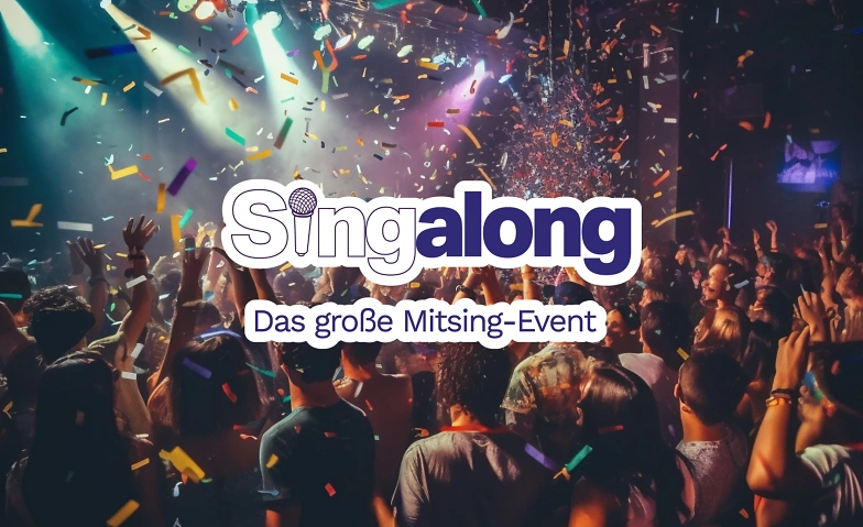SingAlong Frankfurt - das gro&szlig;e Mitsing-Event Billets