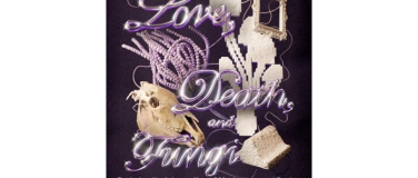 Event-Image for 'Love, Death, and Fungi'