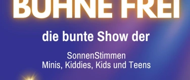 Event-Image for 'B&Uuml;HNE FREI- die bunte Show der Sonnenstimmen Kids & Teens'