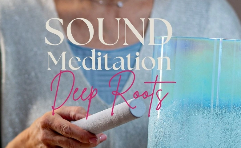Event-Image for 'Sound Meditation - Deep Roots'
