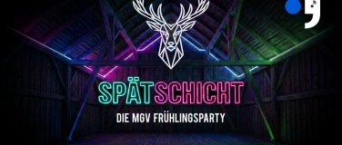 Event-Image for 'SP&Auml;TSCHICHT &ndash; Die MGV Fr&uuml;hlingsparty'