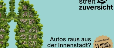 Event-Image for 'Streit & Zuversicht: Autos raus aus der Innenstadt? Let’s de'