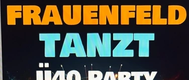 Event-Image for '&Uuml; 40 Party Frauenfeld tanzt!'