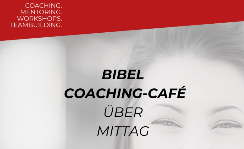 Bibel Coaching Caf&eacute; &uuml;ber Mittag #3 ${singleEventLocation} Tickets