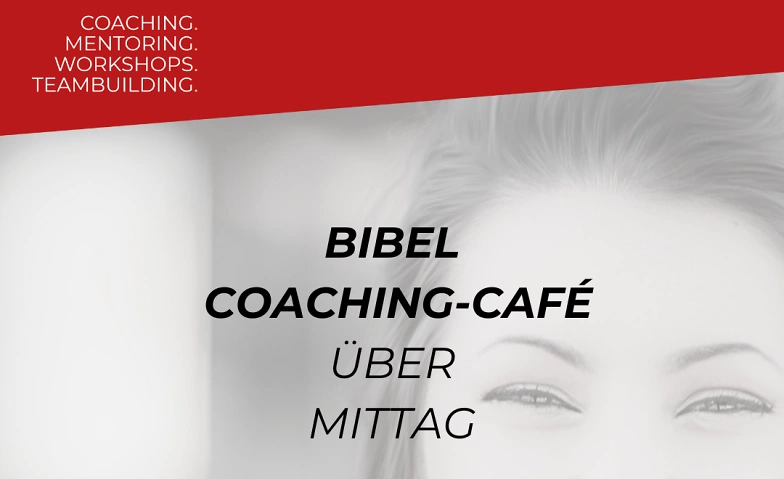 Bibel Coaching Caf&eacute; &uuml;ber Mittag #5 ${singleEventLocation} Tickets