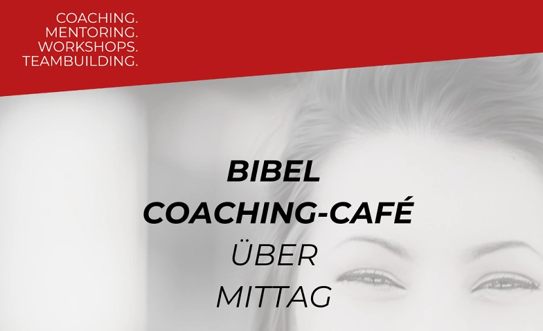 Bibel Coaching Caf&eacute; &uuml;ber Mittag #2 ${singleEventLocation} Tickets