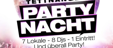 Event-Image for 'TETTNANGER PARTYNACHT - 7 Lokale - 8 Djs und &uuml;berall Party'