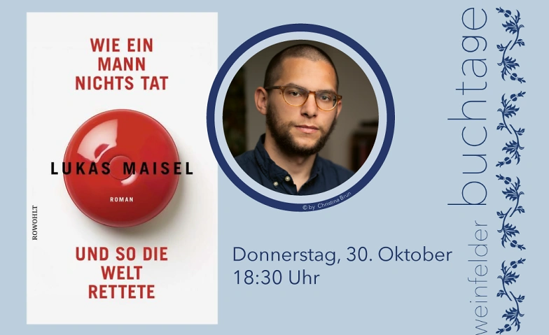Wie ein Mann nichts tat &amp; so die Welt rettete - Lukas Maisel Tickets