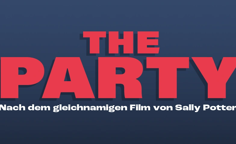 Event-Image for 'THE PARTY von Sally Potter'