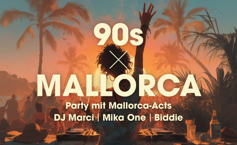 90s x Mallorca Party mit Mallorca-Acts Wachtkopfhalle Gündelbach, Unter dem Burghof 5, 71665 Vaihingen an der Enz Billets