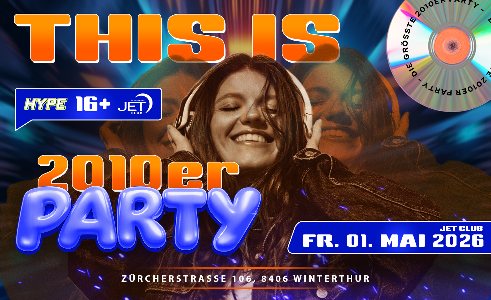 2010ER PARTY  JET CLUB, WINTERTHUR (&Uuml;16  +16) JET CLUB WINTERTHUR, Winterthur Tickets