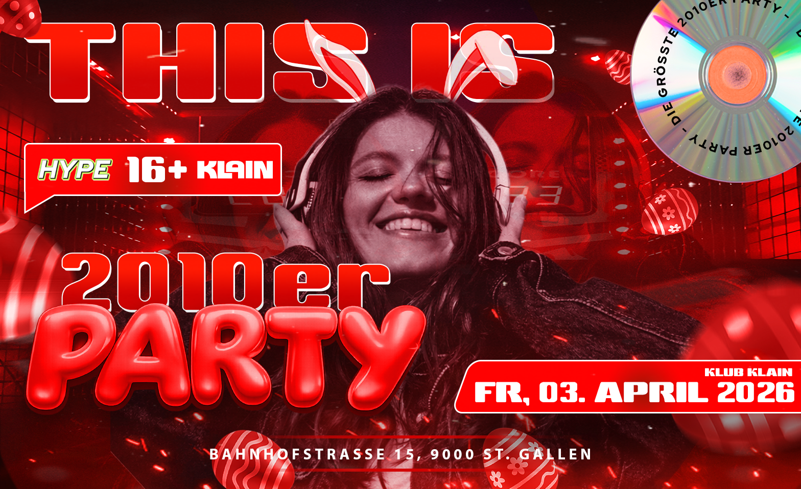 HYPE 2010er Party - &uuml;16 - FR 03.04.26 Klub Klain, St. Gallen Tickets
