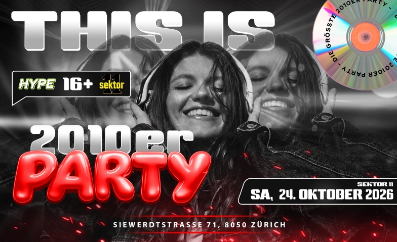 2010ER PARTY  SEKTOR11, Z&Uuml;RICH (&Uuml;16+16) SEKTOR 11, Siewerdtstrasse 71, 8050 Z&uuml;rich Tickets