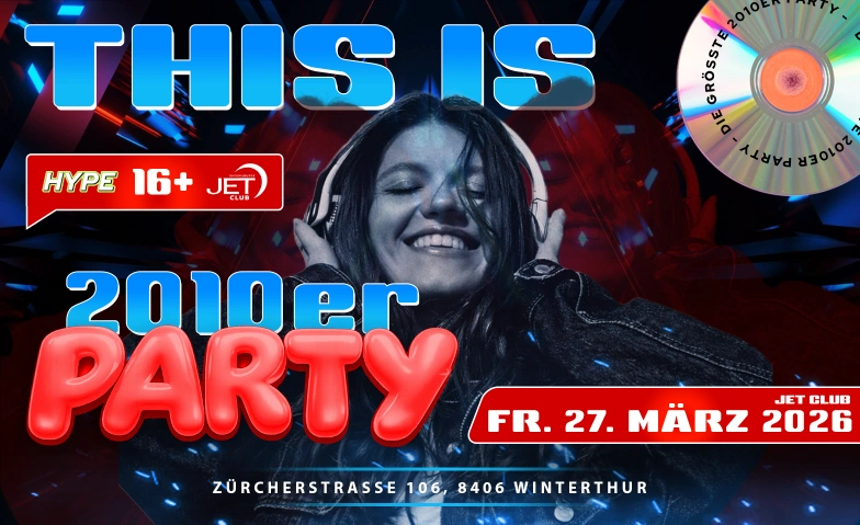 2010ER PARTY  JET CLUB, WINTERTHUR JET CLUB WINTERTHUR, Z&uuml;rcherstrasse 106, 8406 Winterthur Tickets
