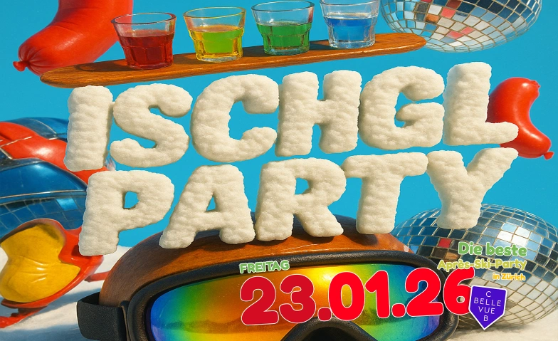 ISCHGL PARTY Club Bellevue, Freieckgasse 9, 8001 Zürich Tickets
