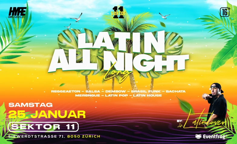 LATIN ALL NIGHT LONG BY DJ LATINLOVER - @ SEKTOR 11 (Ü16) Sektor 11 | Eventlocation, Siewerdtstrasse 71, 8050 Zürich Tickets