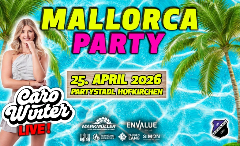 MALLORCA PARTY 2026  - CARO WINTER LIVE! Partystadl SV Hofkirchen, Vilshofener Stra&szlig;e 35, 94544 Hofkirchen Tickets