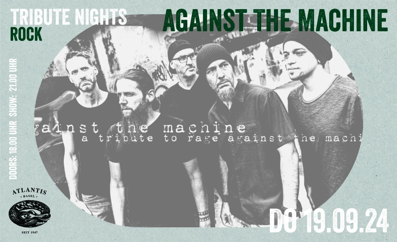 Tribute Nights - Against The Machine Atlantis, Klosterberg 13, 4010 Basel Tickets