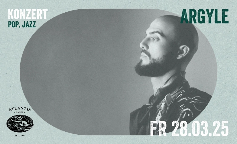 Argyle Support: DÍAZ Atlantis, Klosterberg 13, 4010 Bâle Billets