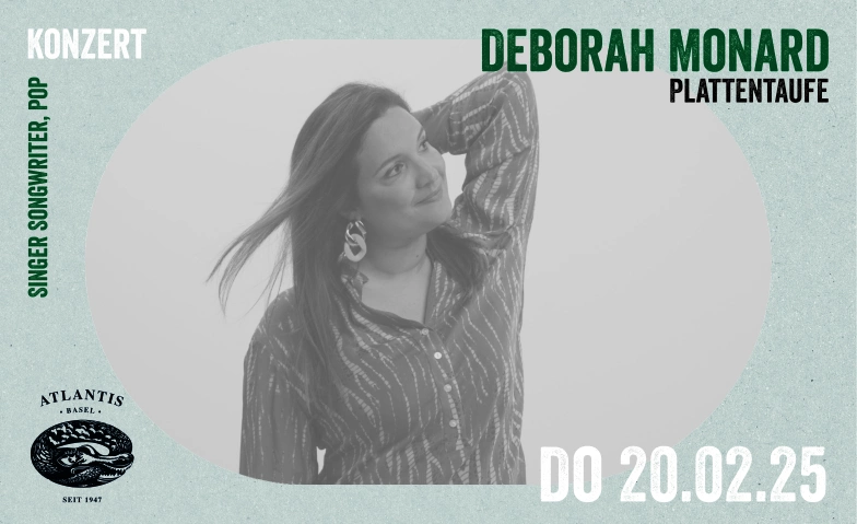 Deborah Monard Atlantis, Klosterberg 13, 4010 Basel Tickets