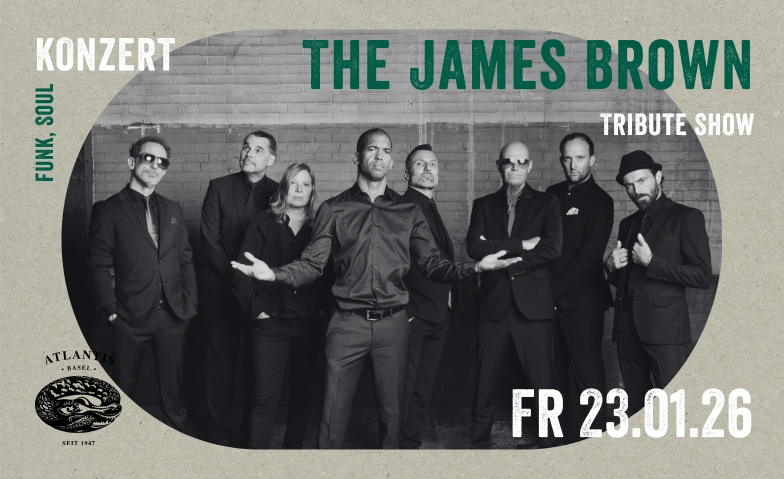 The James Brown Tribute Show Atlantis, Klosterberg 13, 4010 Bâle Billets