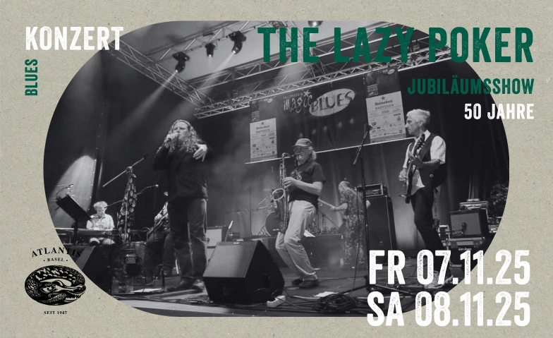 The Lazy Poker - 50 Jahre Jubiläumsshow (Samstag) Atlantis, Klosterberg 13, 4010 Bâle Billets