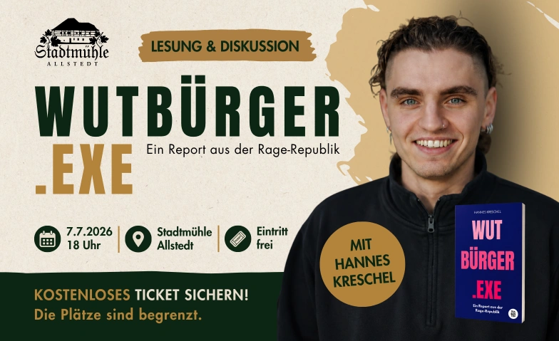 Wutb&uuml;rger.exe: Lesung & Diskussion mit Hannes Kreschel Stadtm&uuml;hle Allstedt, Stadtm&uuml;hle 1A, 06542 Allstedt Tickets