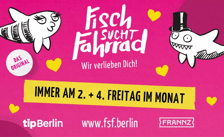 Fisch sucht Fahrrad - Deutschlands größte Dating Party Frannz Club, Schönhauser Allee 36, 10435 Berlin Tickets