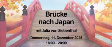 Event-Image for 'Brücke nach Japan - mit Julia von Siebenthal'