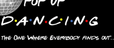 Event-Image for 'Pop Up Dancing - The one where everybody finds out...'