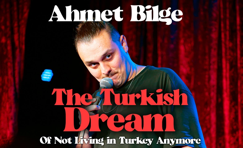 THE TURKISH DREAM : Comedy with Ahmet! Billets