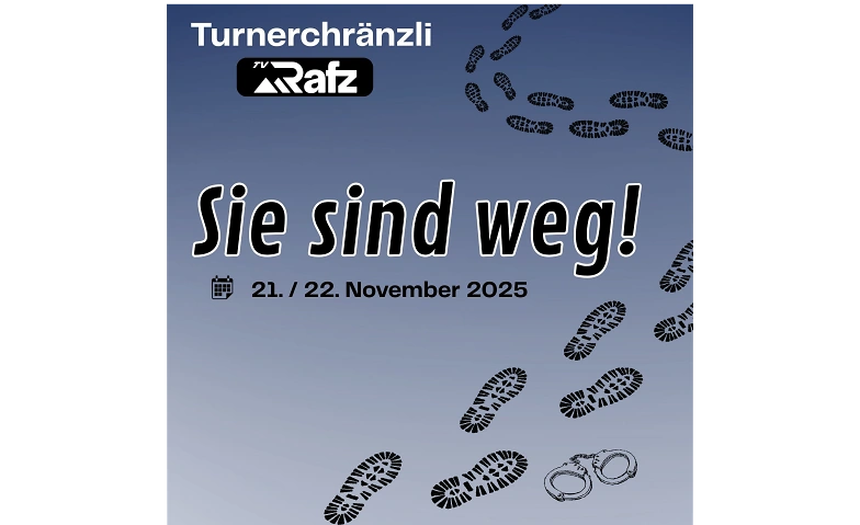 Chr&auml;nzli TV Rafz &quot;Sie sind weg!&quot; Tickets
