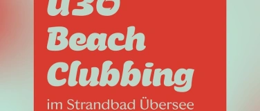 Event-Image for '&Uuml;30 Beach Clubbing im Strandbad &Uuml;bersee'