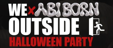 Event-Image for 'WE OUTSIDE x ABI BORN - HALLOWEEN 2025'