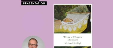 Event-Image for 'PRÄSENTATION: Michael Schlögl - Wohl + Fühlen'