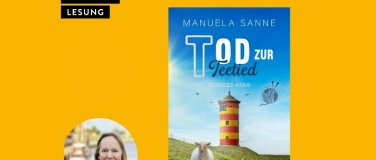 Event-Image for 'LESUNG: Manuela Sanne - Tod zur Teetied'