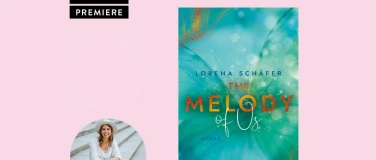 Event-Image for 'PREMIERENLESUNG: Lorena Schäfer - The Melody of Us'