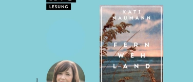 Event-Image for 'LESUNG: Kati Naumann - Fernwehland'