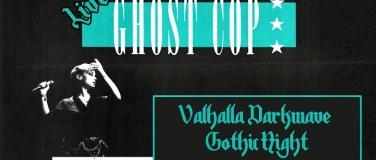 Event-Image for 'Dark Wave & Gothic Night Live Ghost Cop'