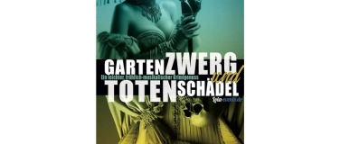 Event-Image for 'Gartenzwerg und Totenschädel'